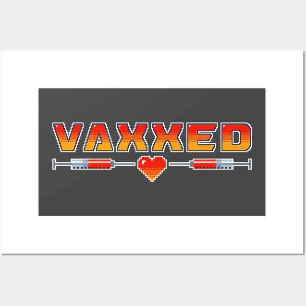 Vaxxed to the Max. Covid Vaccinated Edit Wall Art by PixelTogs